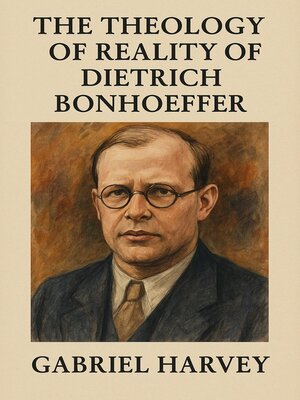 cover image of The Theology of Reality of Dietrich Bonhoeffer